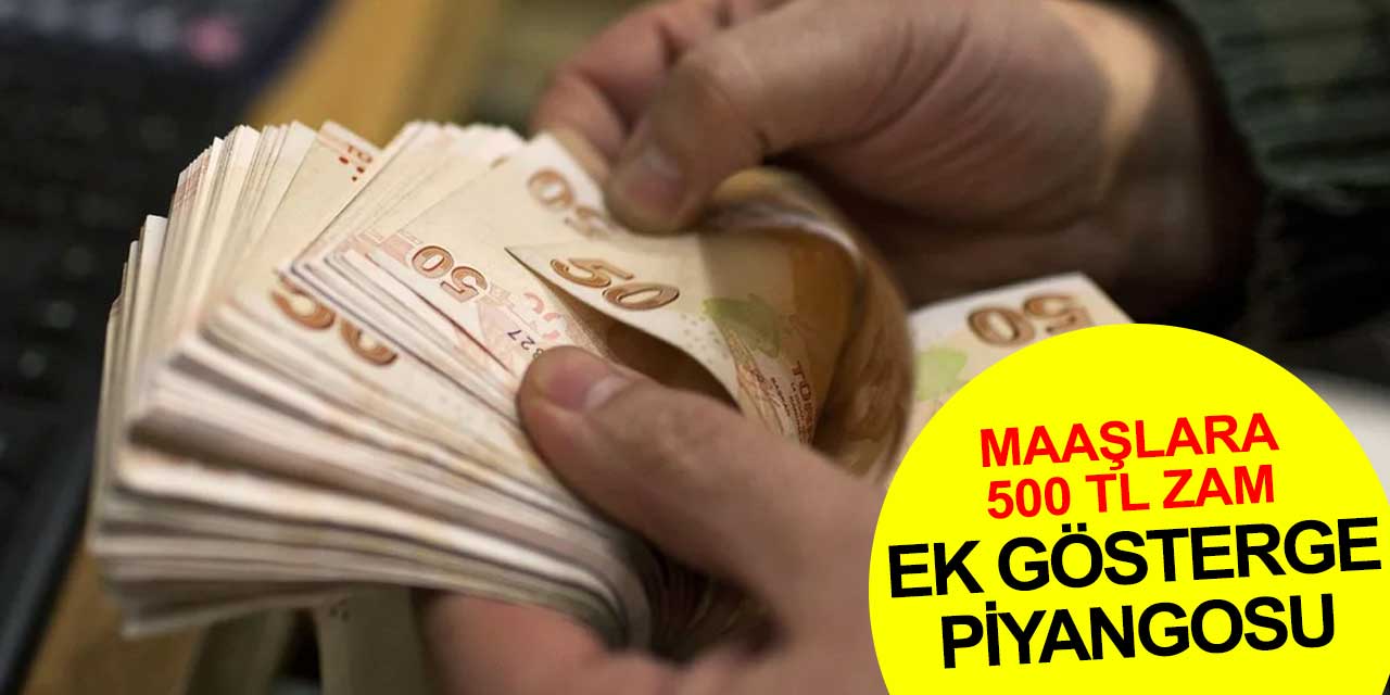 Emekli ve memurların maaşlarına 500 lira daha zam