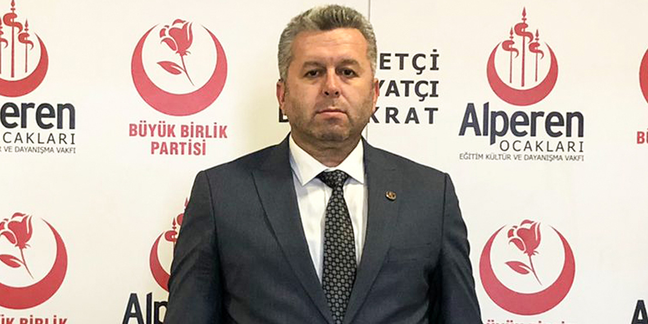 BBP Genel Başkan Yardımcısı Yardımcıoğlu'ndan iktidar ve muhalefete çağrı