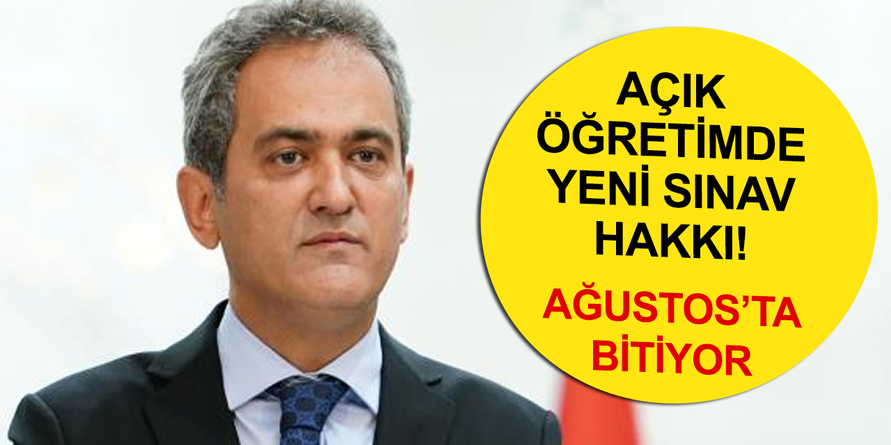 Bakan Özer duyurdu! Açık öğretim sınavlarına katılamayanlara yeni sınav hakkı