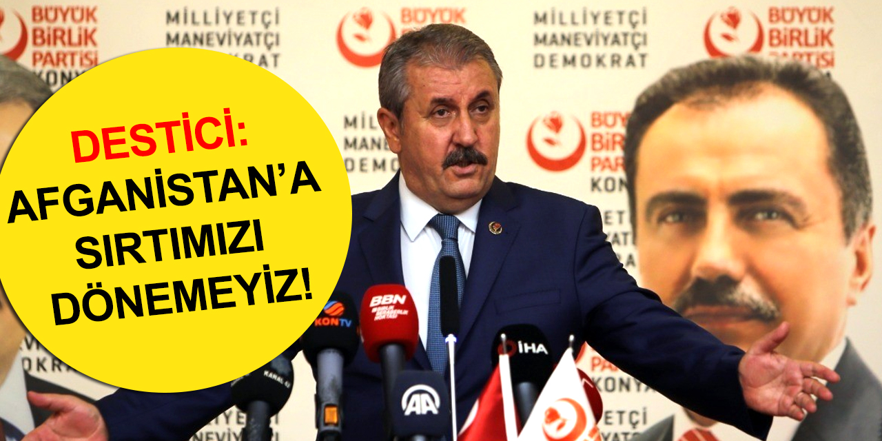 BBP Genel Başkanı Destici Konya'da: Selin yangının ortasında siyasi rant peşine düştüler