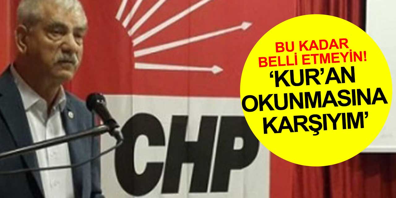 CHP'li Kani Beko Kur'an-ı Kerim'e karşı olduğunu söyledi