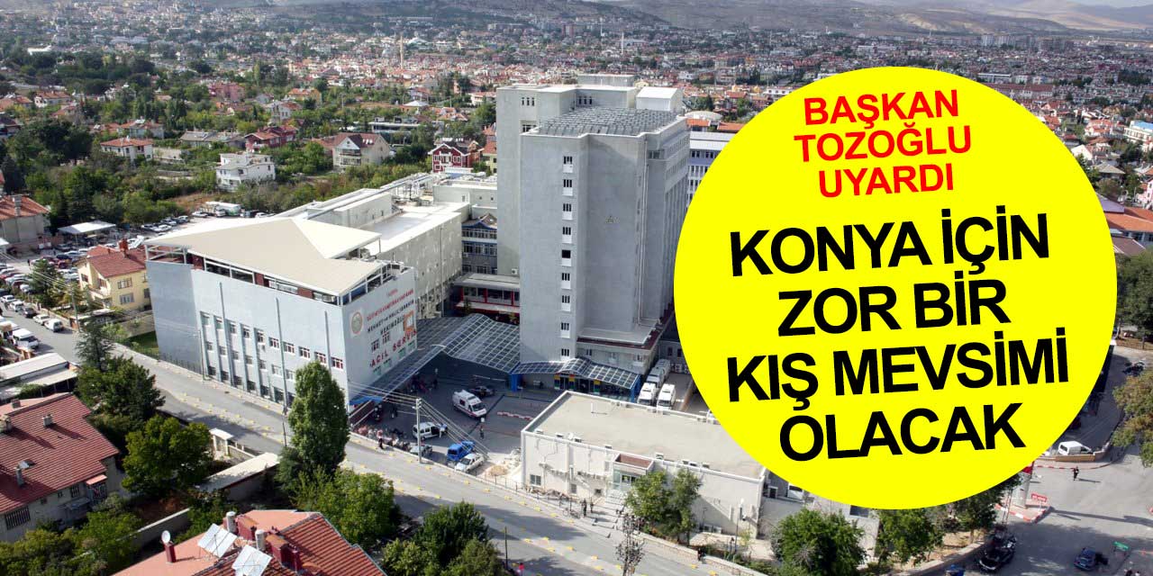 Konya bu kış mevsimini zor geçirecek!