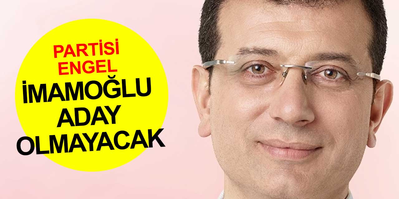 İmamoğlu Cumhurbaşkanı adayı olmak istiyor ama partisi engel oluyor