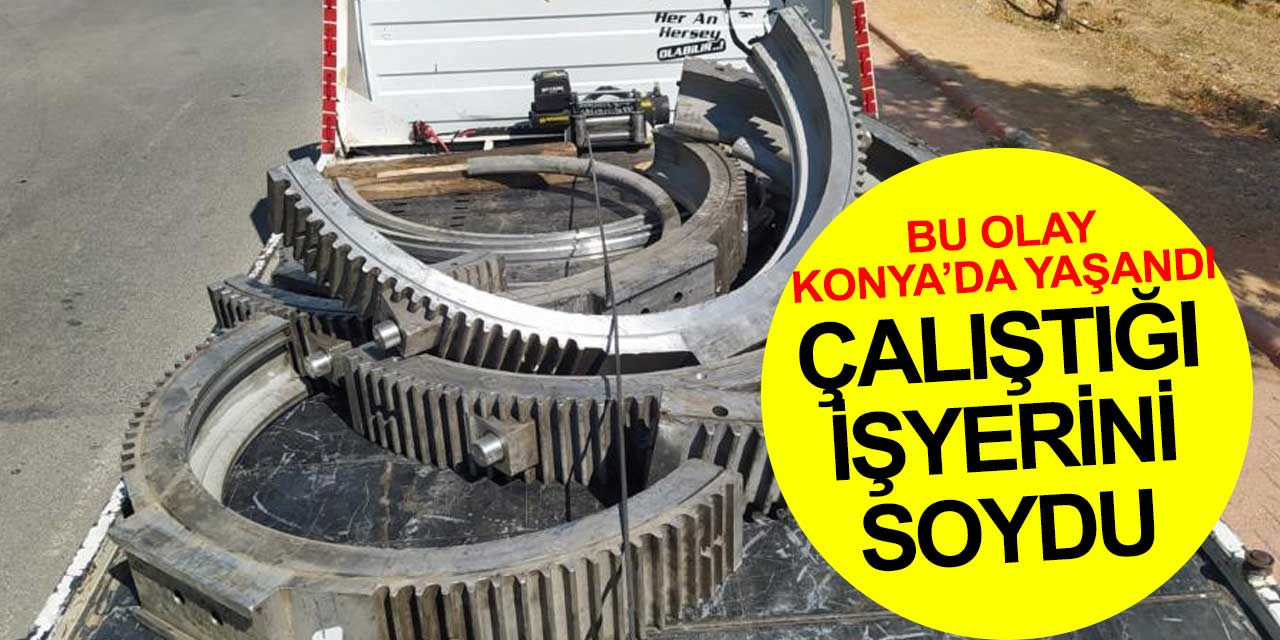 Bu olay Konya'da yaşandı! 4 milyon liralık hırsızlık