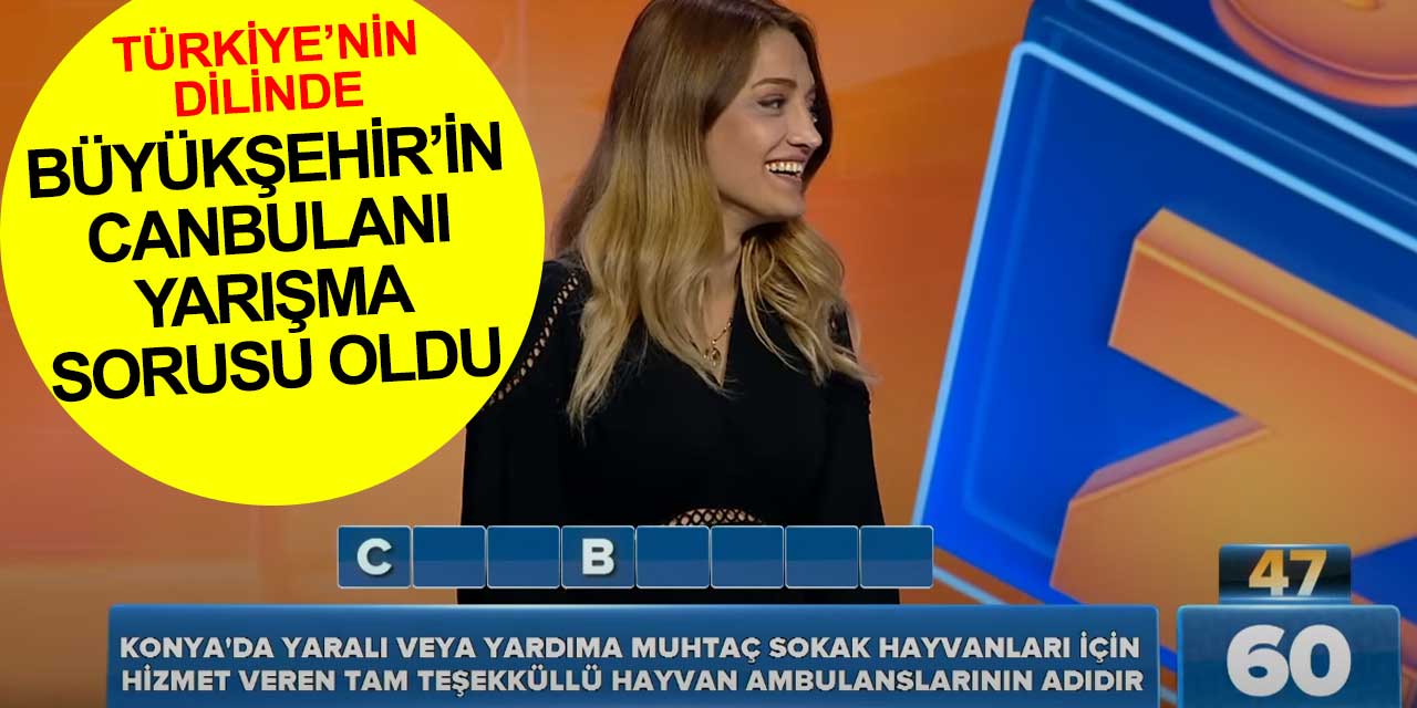 Konya Büyükşehir Belediyesi'nin Canbulan'ı yarışmada soruldu