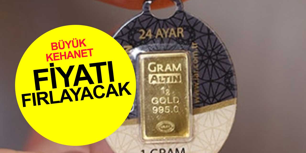 Büyük kehanet: Altın fiyatı fırlayacak