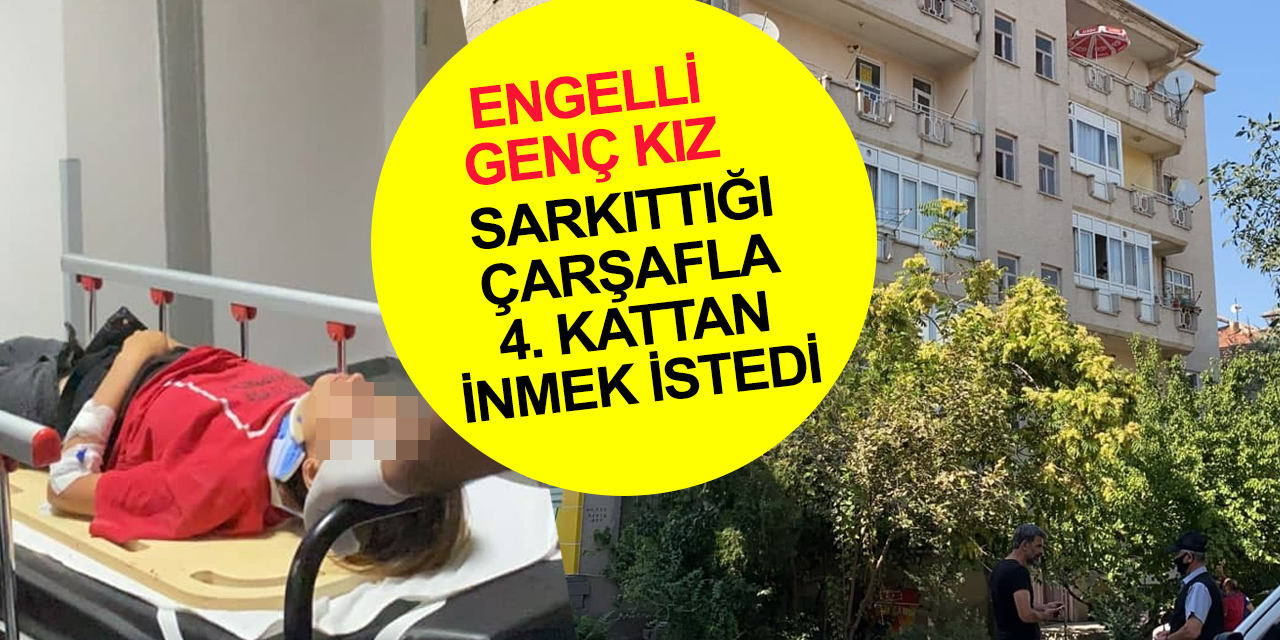 Aksaray'da dehşet veren olay! Odaya kilitlenen engelli genç kız 4'ncü kattan düştü