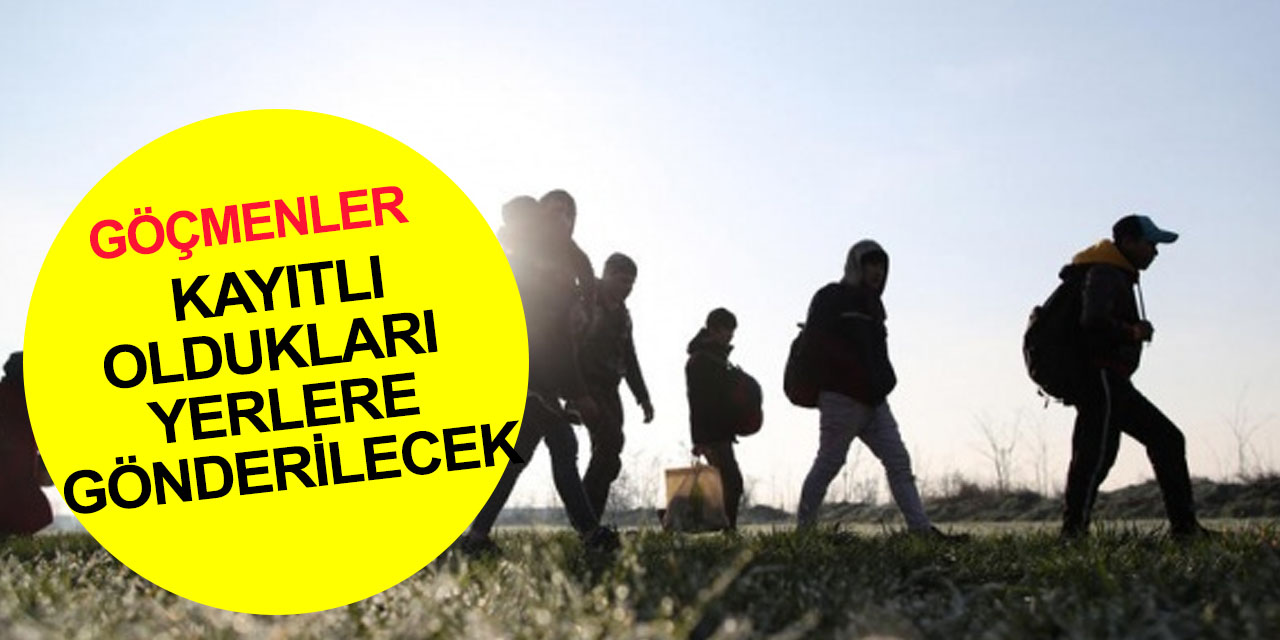 İçişleri Bakanlığı'ndan göçmen kararı!