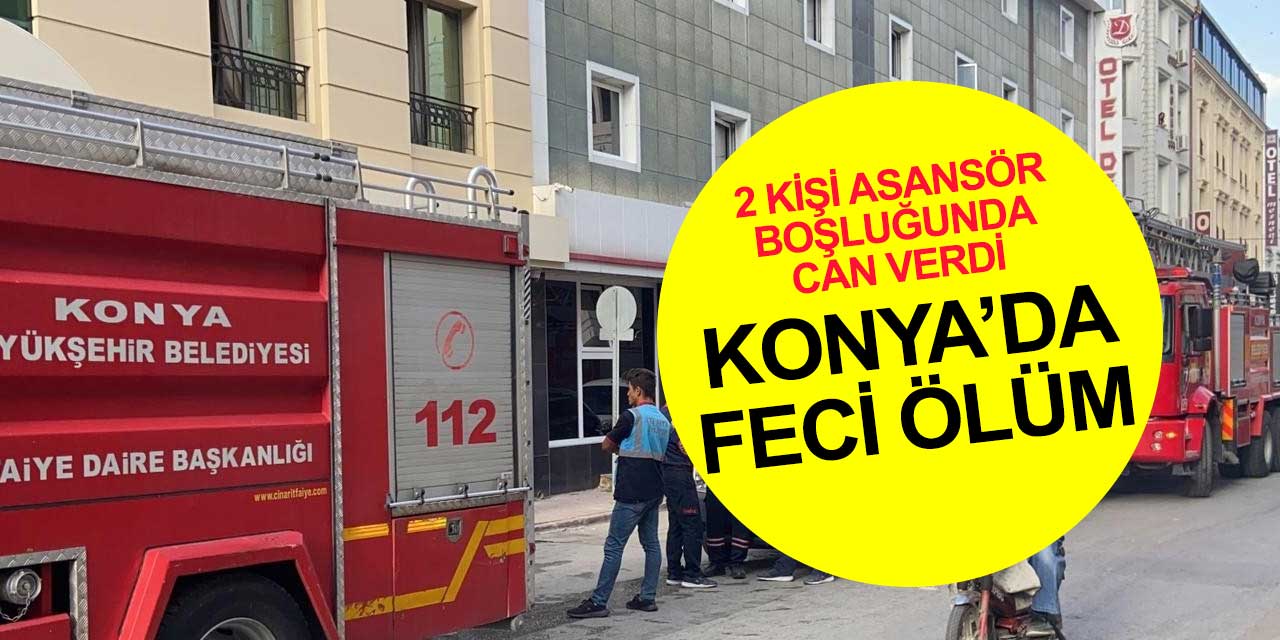 Konya'da turistik otelde feci olay! 1 kişi yaşamını yitirdi