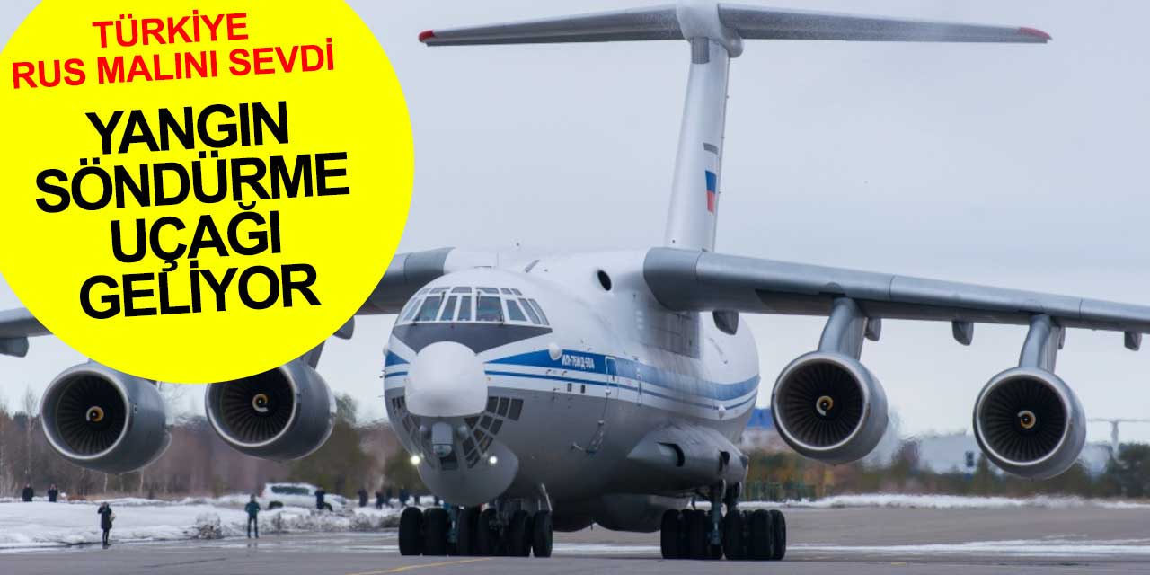 Türkiye IL-76MD-90A yangın söndürme uçağı alıyor