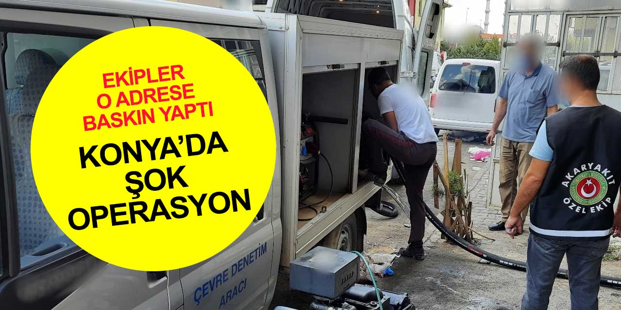 Bakanlığın özel ekibi Konya'da operasyon yaptı