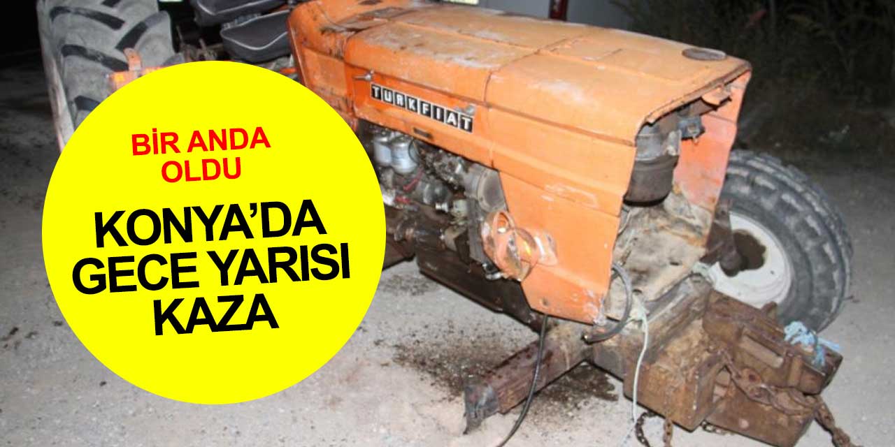 Konya'da gece yarısı trafik kazası! Ortalık yine savaş alanı