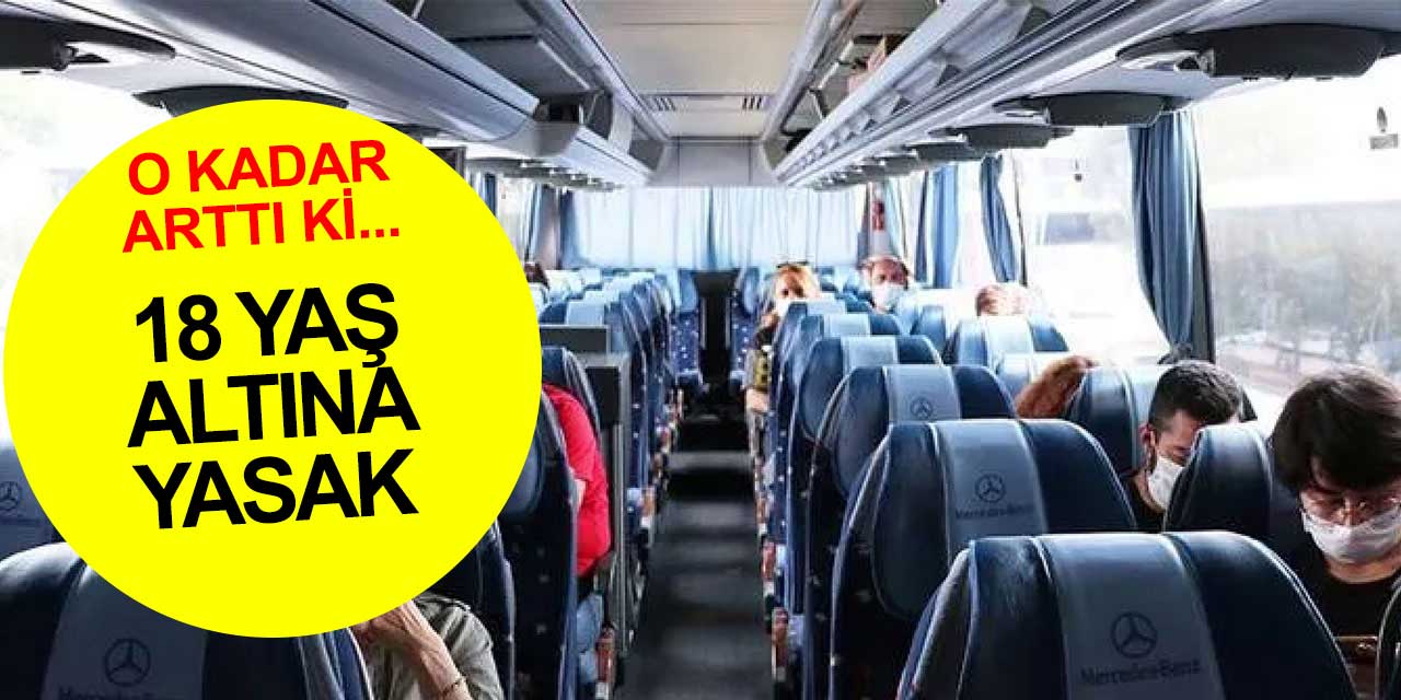 18 yaşından küçüklerin otobüslere binmesi yasaklandı! Sebebi tamamen asayiş