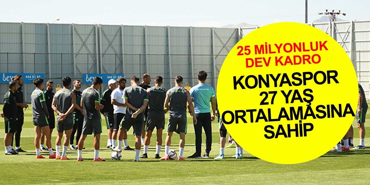 Yeşil beyazlılar kadrosunu tamamladı! Konyaspor'un kadro değeri belli oldu!