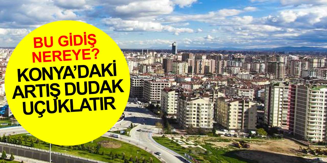 Konya'nın kiralık ve satılık evlerinin röntgenini çıkardılar