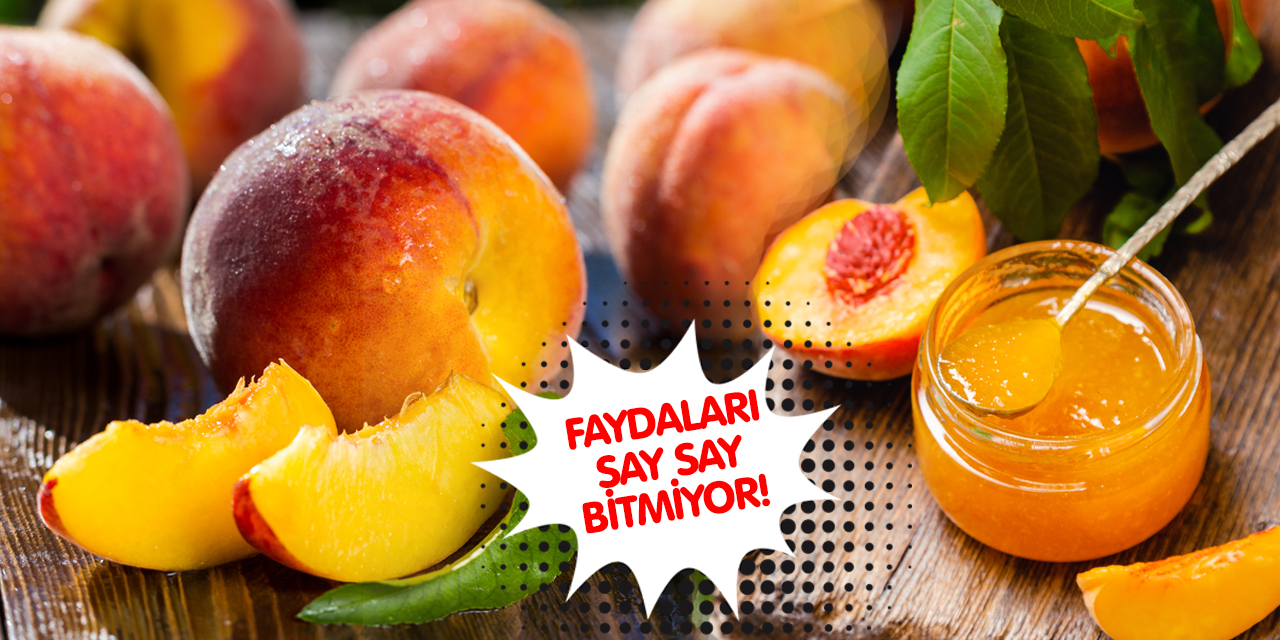 Şeftalinin faydaları neler? Kolay şeftali reçeli tarifi