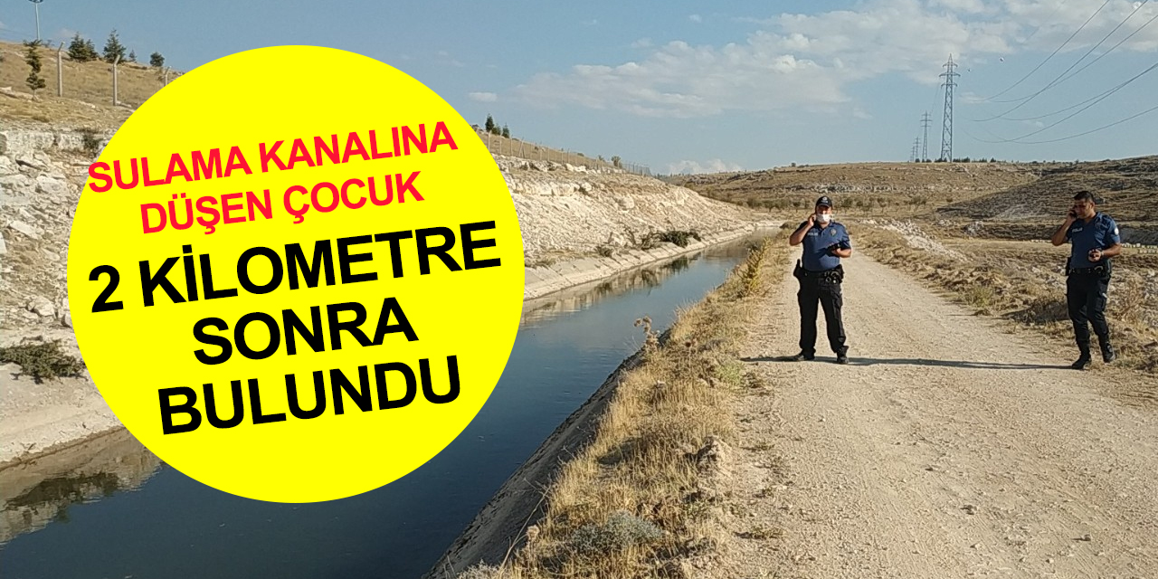 Sulama kanalına düşen 9 yaşındaki çocuk boğularak can verdi