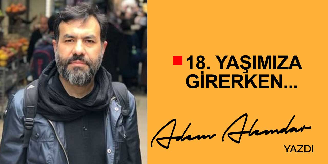 18. Yaşımıza Girerken...