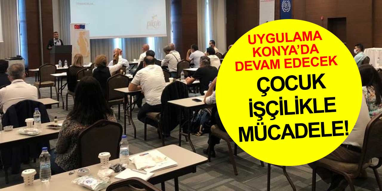 Esnaf çırak bulamıyorum diyor ama Konya'da çocuk işçilikle mücadele sürecek!