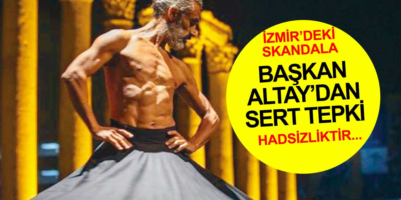 Başkan Altay'dan İzmir Büyükşehir Belediyesi'nin skandalına sert cevap