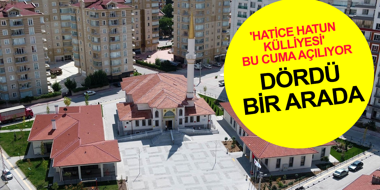 Konya Hacıkaymak Mahallesinde yapılan 'Hatice Hatun Külliyesi' açılıyor