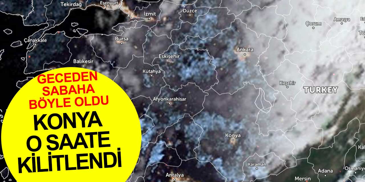 Konya'nın semaları geceden sabaha böyle oldu! Yağmurun yağması an meselesi