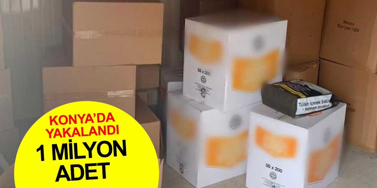 Konya'da ele geçirildi! Tam 1 milyon 14 bin adet
