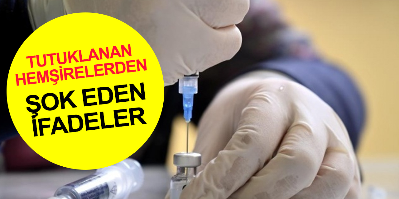 Sahte aşı kartı düzenledikleri iddiasıyla tutuklanan hemşirelerin ifadesi şok etti