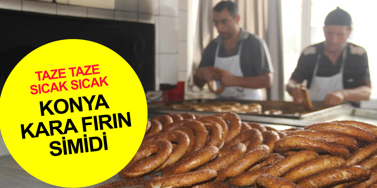 Konya sabahlarının sembol lezzeti kara fırın simidini bulan kaçırmıyor