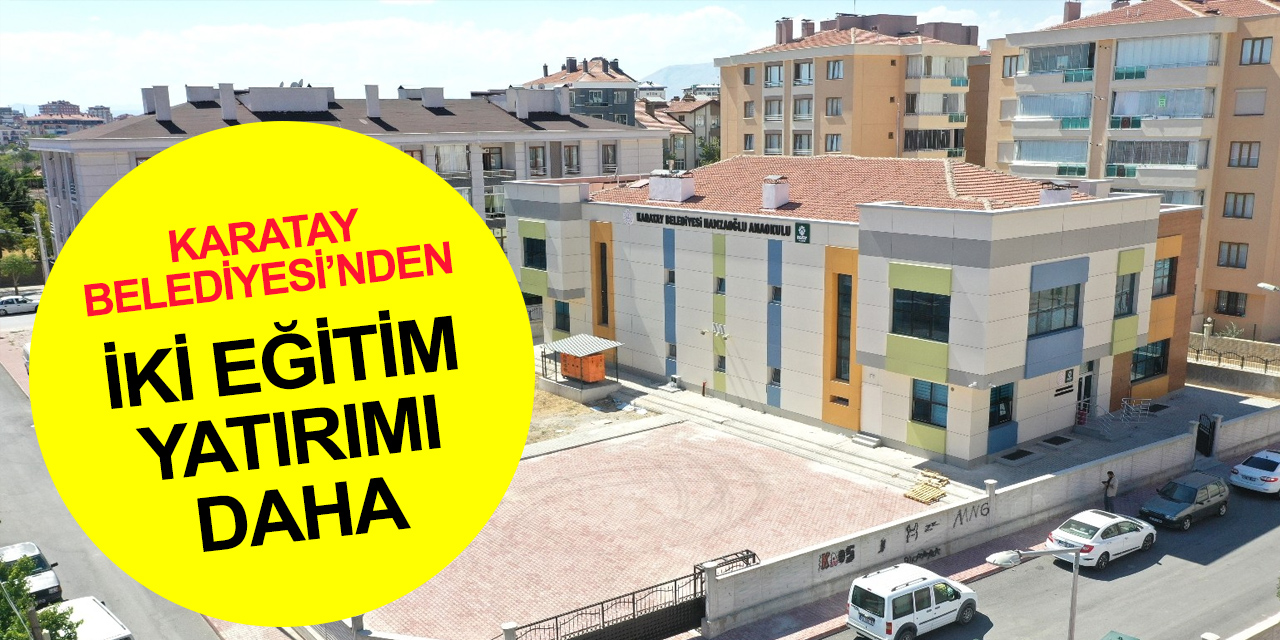 Karatay Hamzaoğlu ve Köprübaşı Mevlana Anaokulları hizmete açılıyor