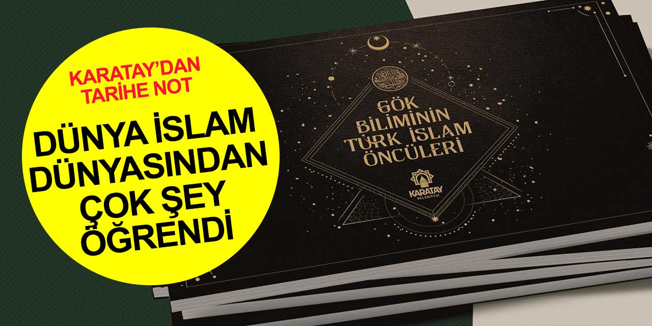 Karatay Belediyesi “Gök Biliminin Türk İslam Öncüleri” kitabı