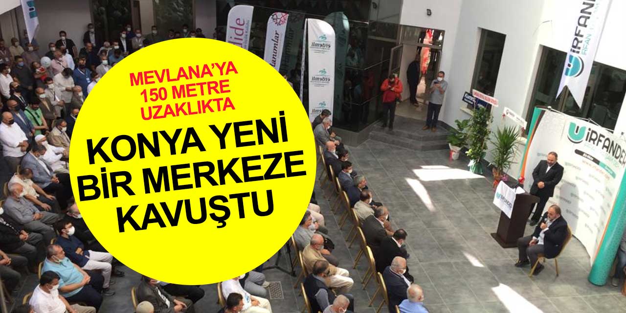 Konya yeni bir merkeze kavuştu