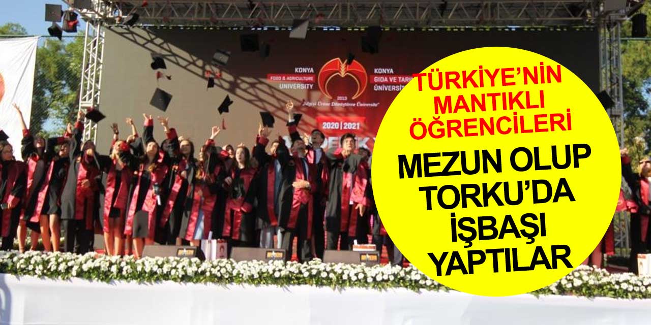 Recep Konuk'un en büyük icraatı! Üniversiteden mezun olup Torku'da işe baladılar