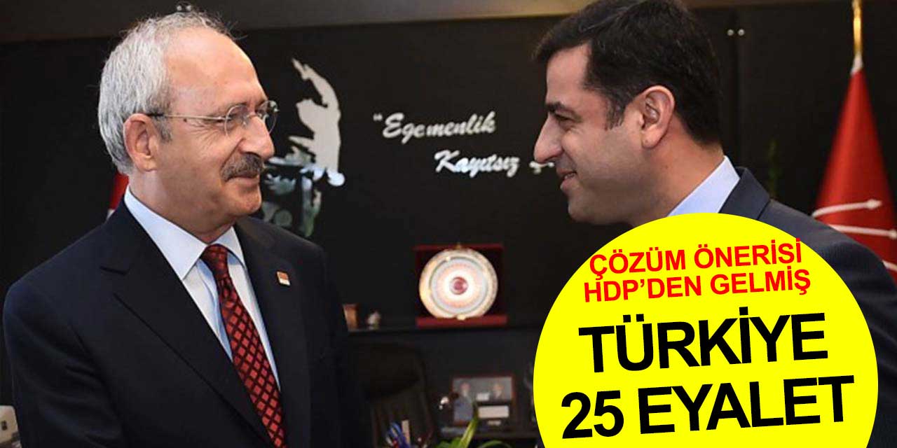 Türkiye 25 eyalete bölünecek önerisini HDP sunmuş