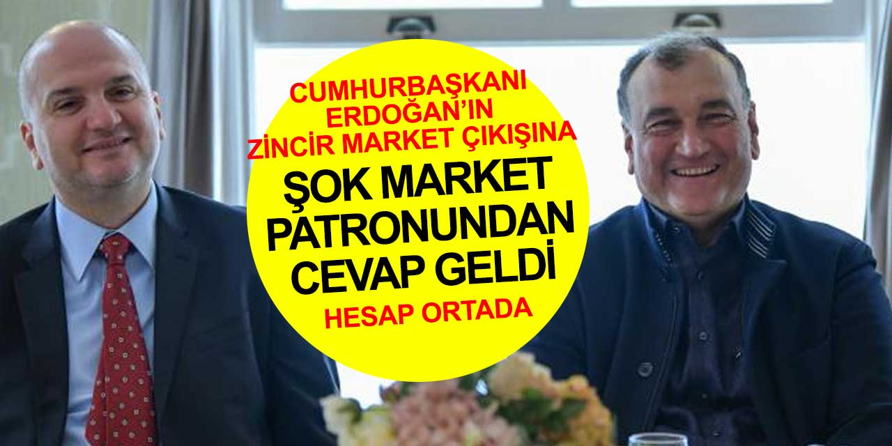 Cumhurbaşkanı Erdoğan'ın zincir market açıklamasına Şok Marketleri patronu Murat Ülker'den cevap geldi