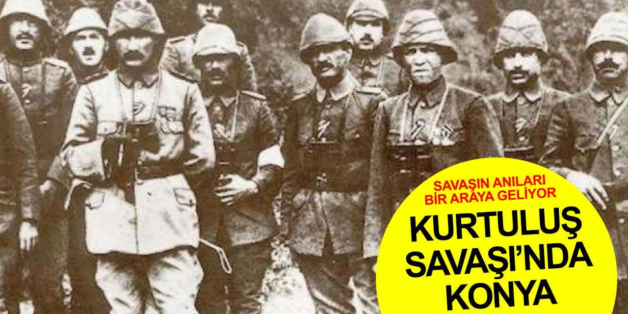 Kurtuluş Savaşı'nın anıları Konya'da kitaba dönüşüyor