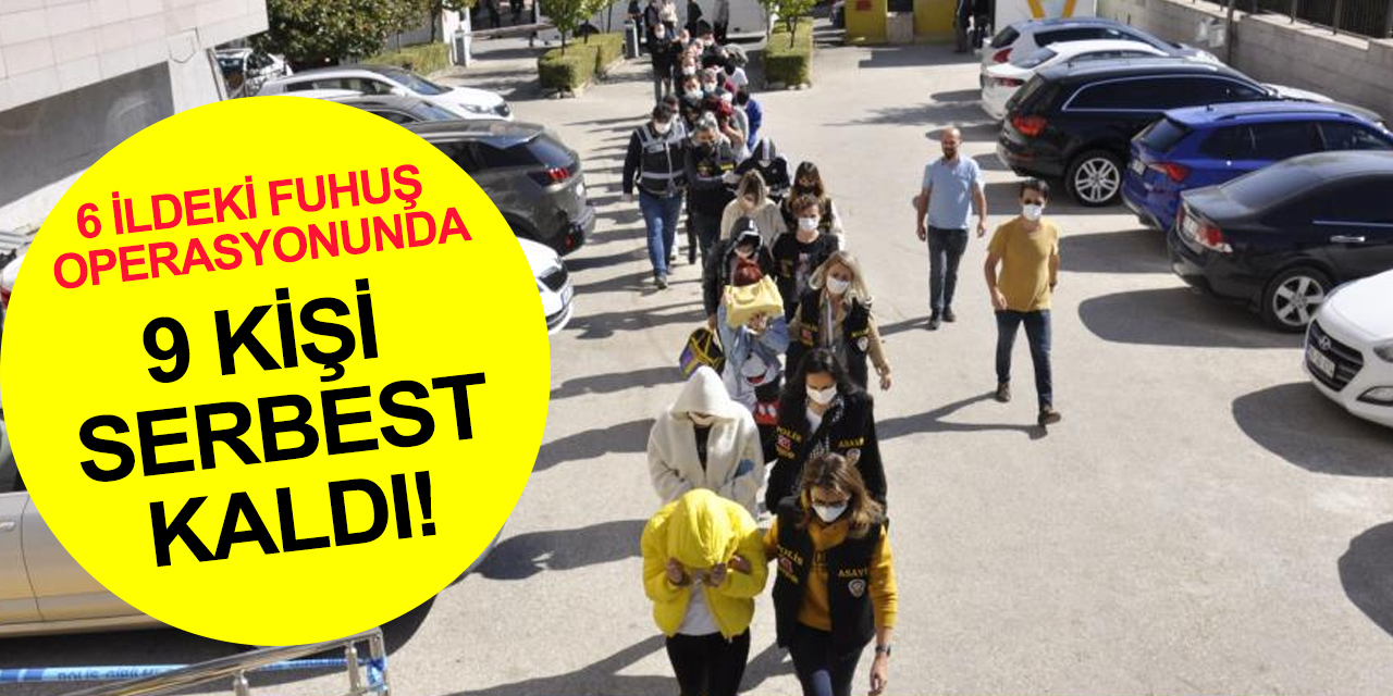 Konya dahil 6 ilde fuhuş operasyonunda gözaltına alınanlardan 9'u tutuklandı