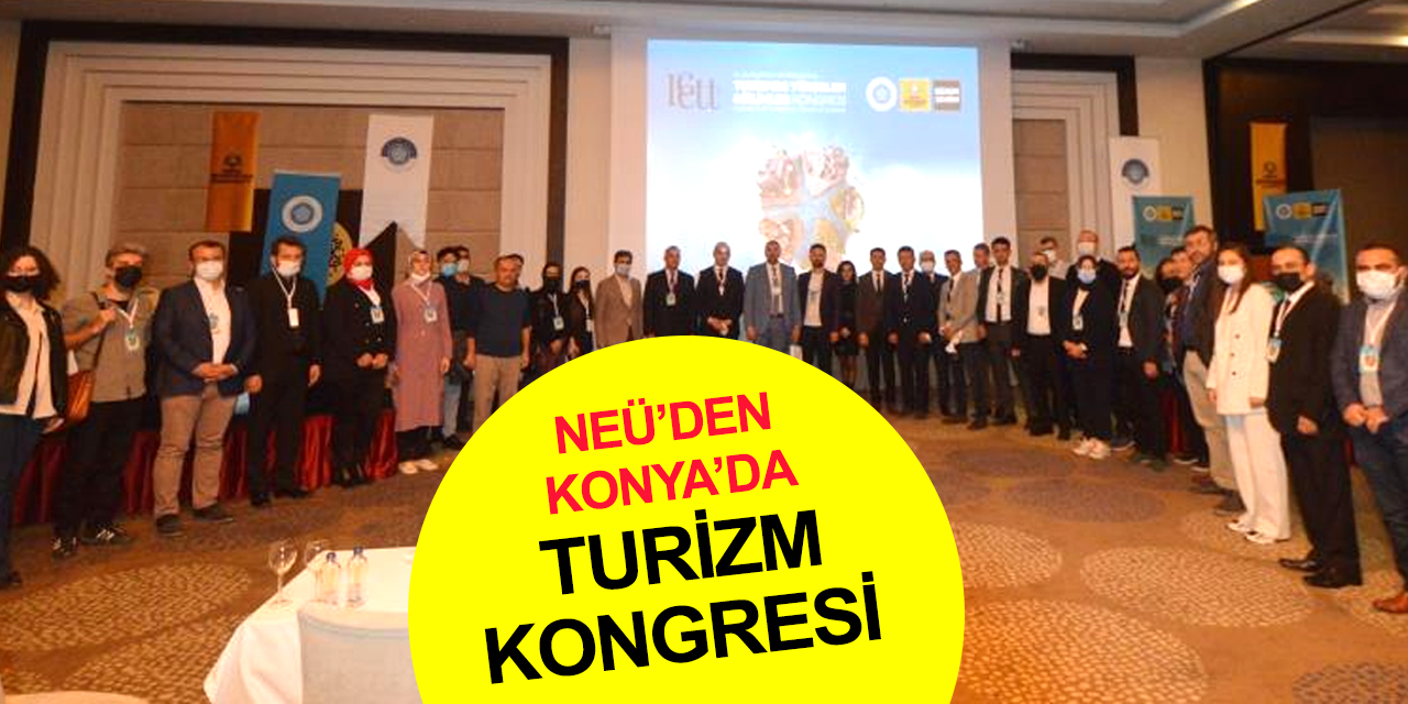 NEÜ Rektörü Zorlu: Konya turizminde dünya çapında ses getirecek çalışmalar yapacağız