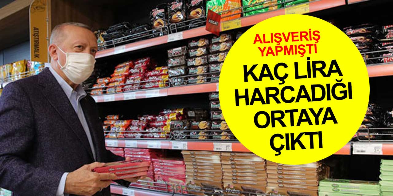 Cumhurbaşkanı Erdoğan'ın yaptığı alışverişte ne kadar harcadığı ortaya çıktı