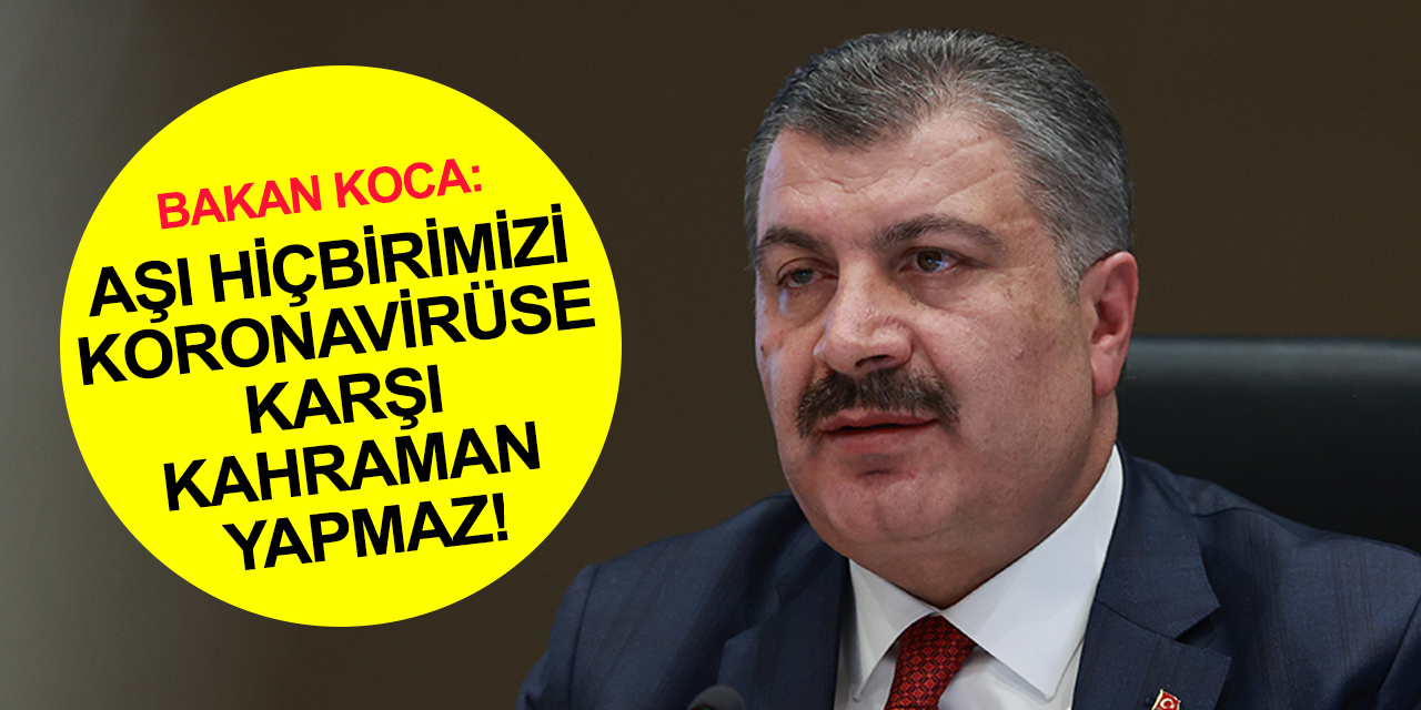 Bakan Koca'dan aşılılara hayati uyarı!
