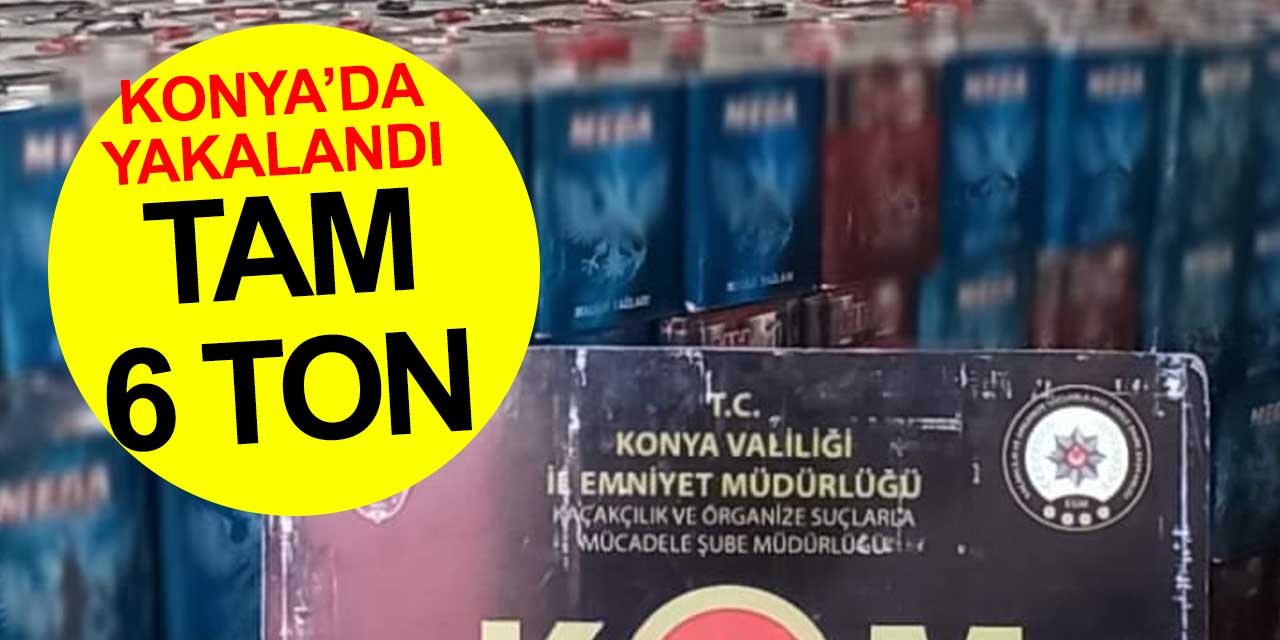 Konya'da yakalandı! Tam 6 ton