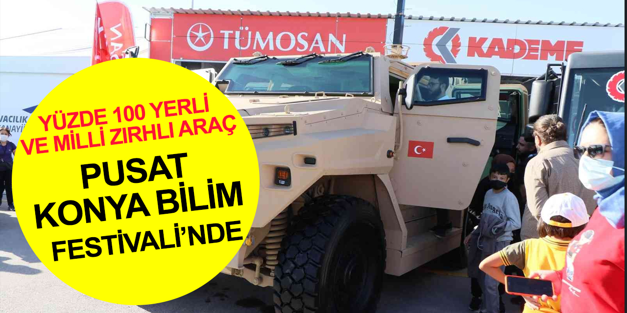 Yüzde 100 yerli ve milli Pusat Konya Bilim Festivali'nde