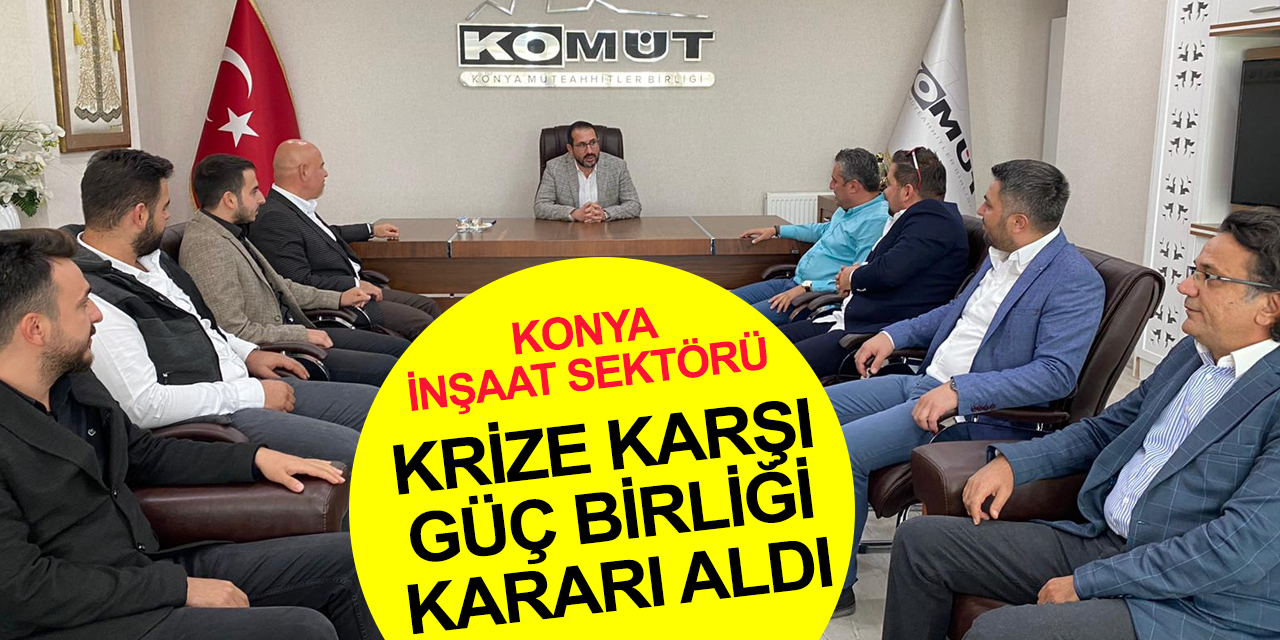 Konya'da yeni konut projeleri durma noktasına geldi! İnşaat sektörü güç birliği kararı aldı