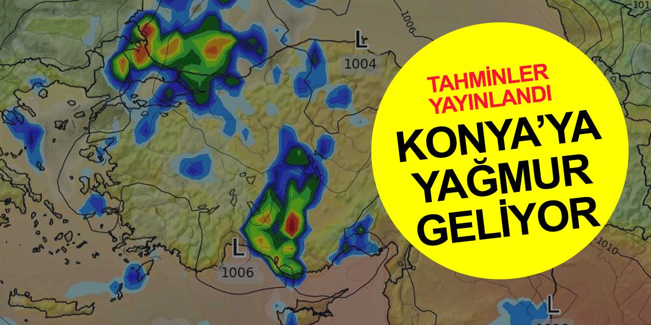 Konya’ya yağmur yine geliyor