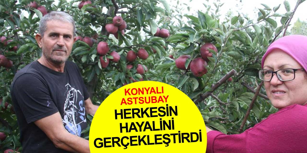 Konyalı emekli astsubay emekli olup elma yetiştirmeye başladı