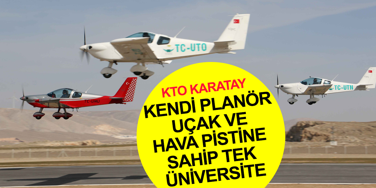Türkiye’de ilk! EASA sertifikalı Paraşütlü Eğitim Uçakları KTO Karatay Üniversitesi’nde!