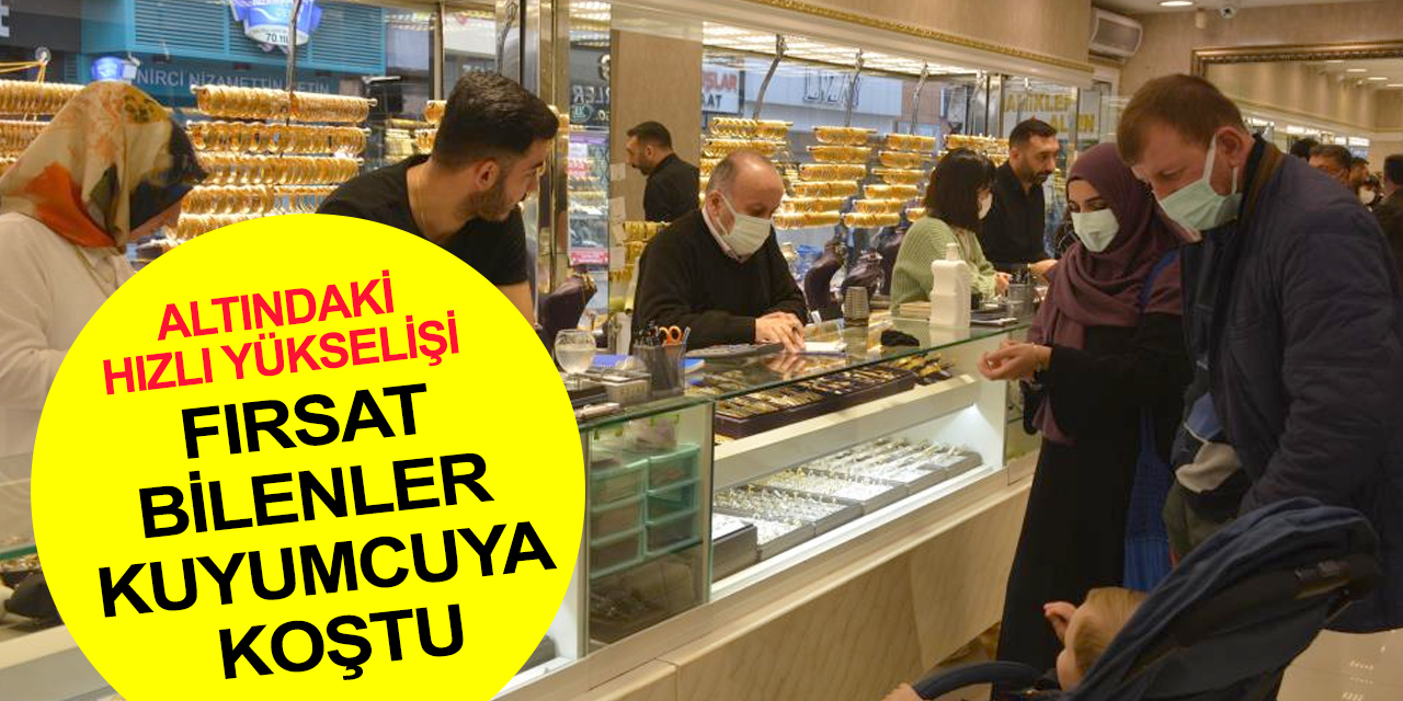 Bozduran bozdurana! Altını olan kuyumculara akın etti