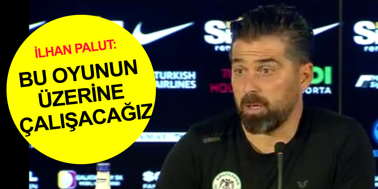 Konyaspor Teknik Direktörü Palut: Yenilmiyorduk ama kazanma sorunumuz da vardı!