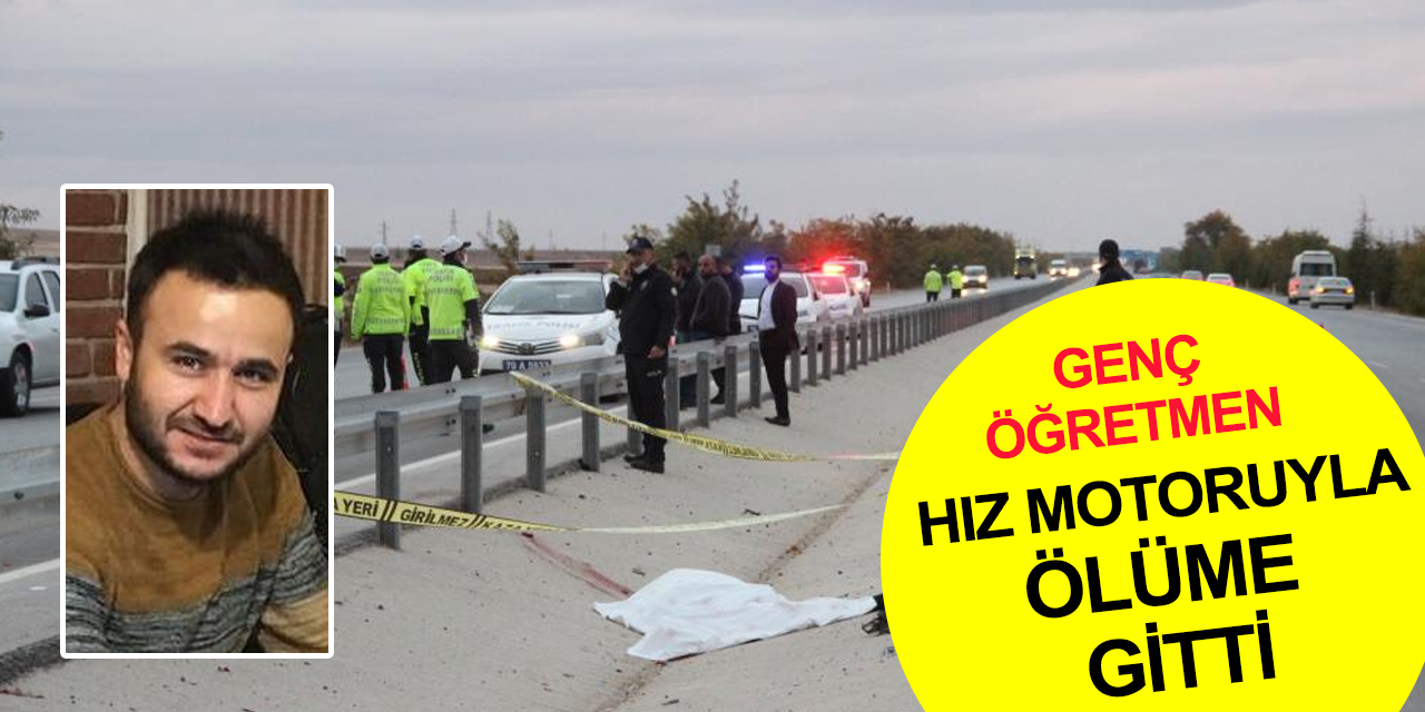 Konya - Karaman yolunda feci ölüm! Öğretmen Ahmet Raşit Duman hız motoruyla bariyerlere çarptı