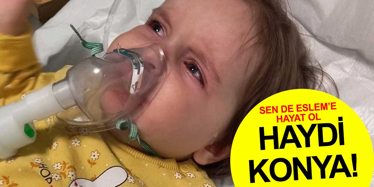 Haydi Konya! Eslem'e hayat ol